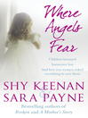 Where Angels Fear (eBook): Two Courageous Women Bringing Hope Out of Horror